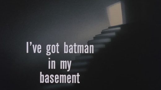 I’ve Got Batman in My Basement
