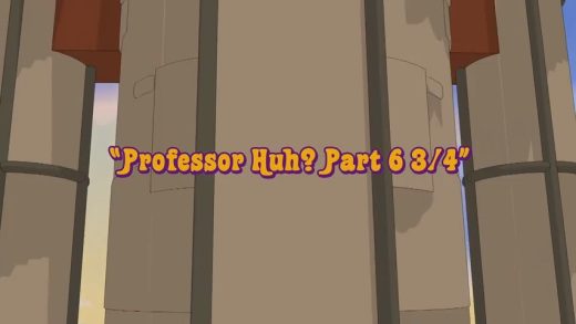 Professor Huh? Part 6 ¾