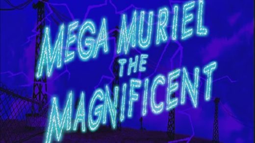 Mega Muriel the Magnificent