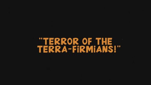 Terror of the Terra-firmians!