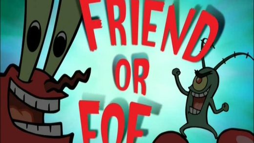 Friend or Foe