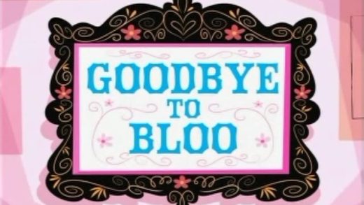 Goodbye to Bloo