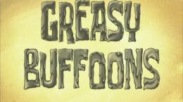 Greasy-Buffoons