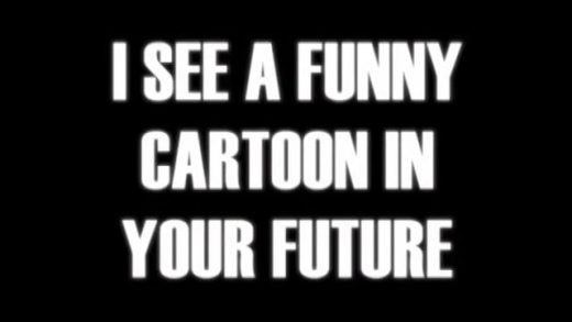 I See a Funny Cartoon in Your Future