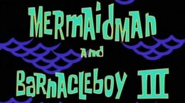 Mermaid-Man-and-Barnacle-Boy-III
