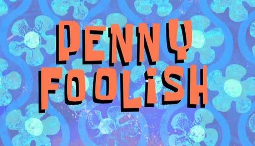 Penny Foolish