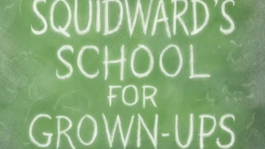 Squidward’s School for Grown-Ups