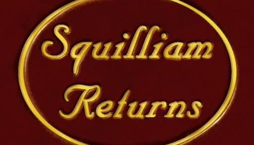 Squilliam Returns