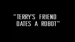 Terrys-Friend-Dates-A-Robot