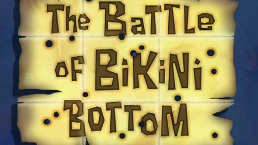 The Battle of Bikini Bottom
