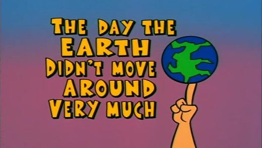 The Day the Earth Didn’t Move Around Very Much