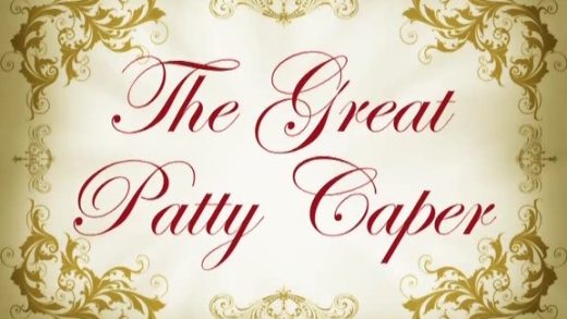 The Great Patty Caper