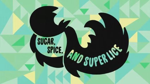 Sugar, Spice and Super Lice