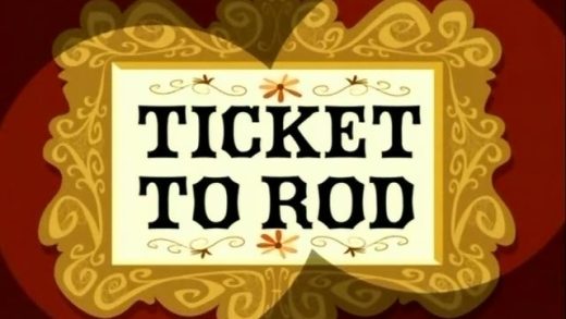 Ticket to Rod